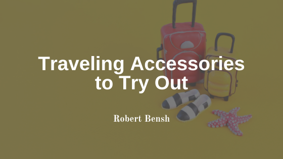 Traveling Accessories to Try Out