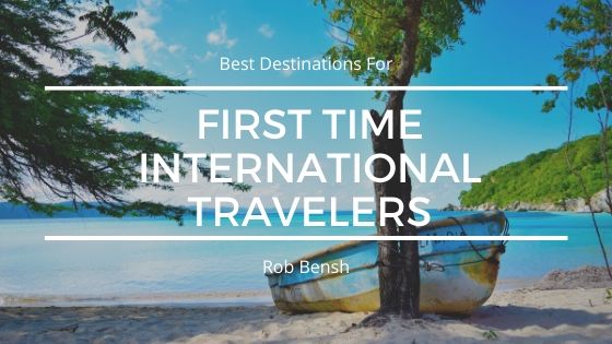Best Destinations for First Time International Travelers