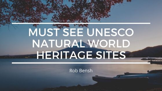 Must See UNESCO Natural World Heritage Sites