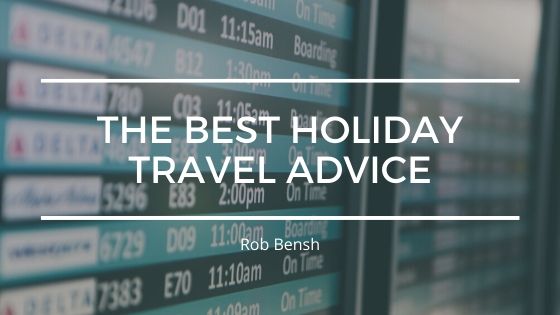 The Best Holiday Travel Advice