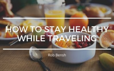 How to Stay Healthy When Traveling