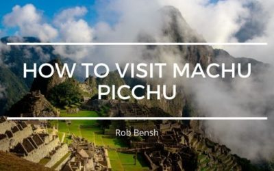 How to Visit Machu Picchu